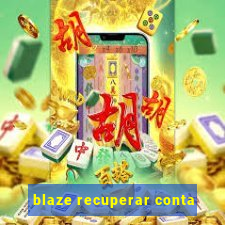 blaze recuperar conta